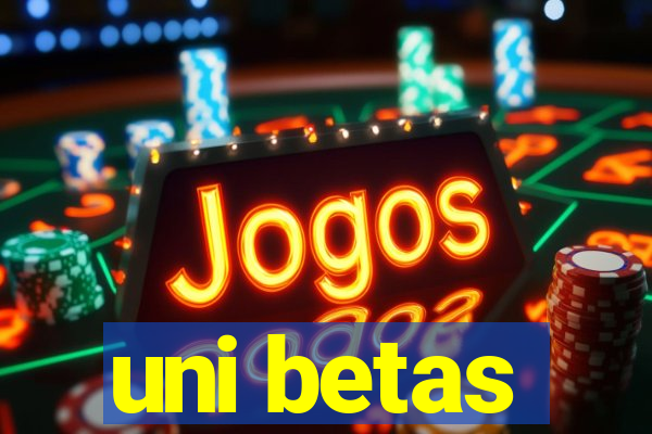uni betas